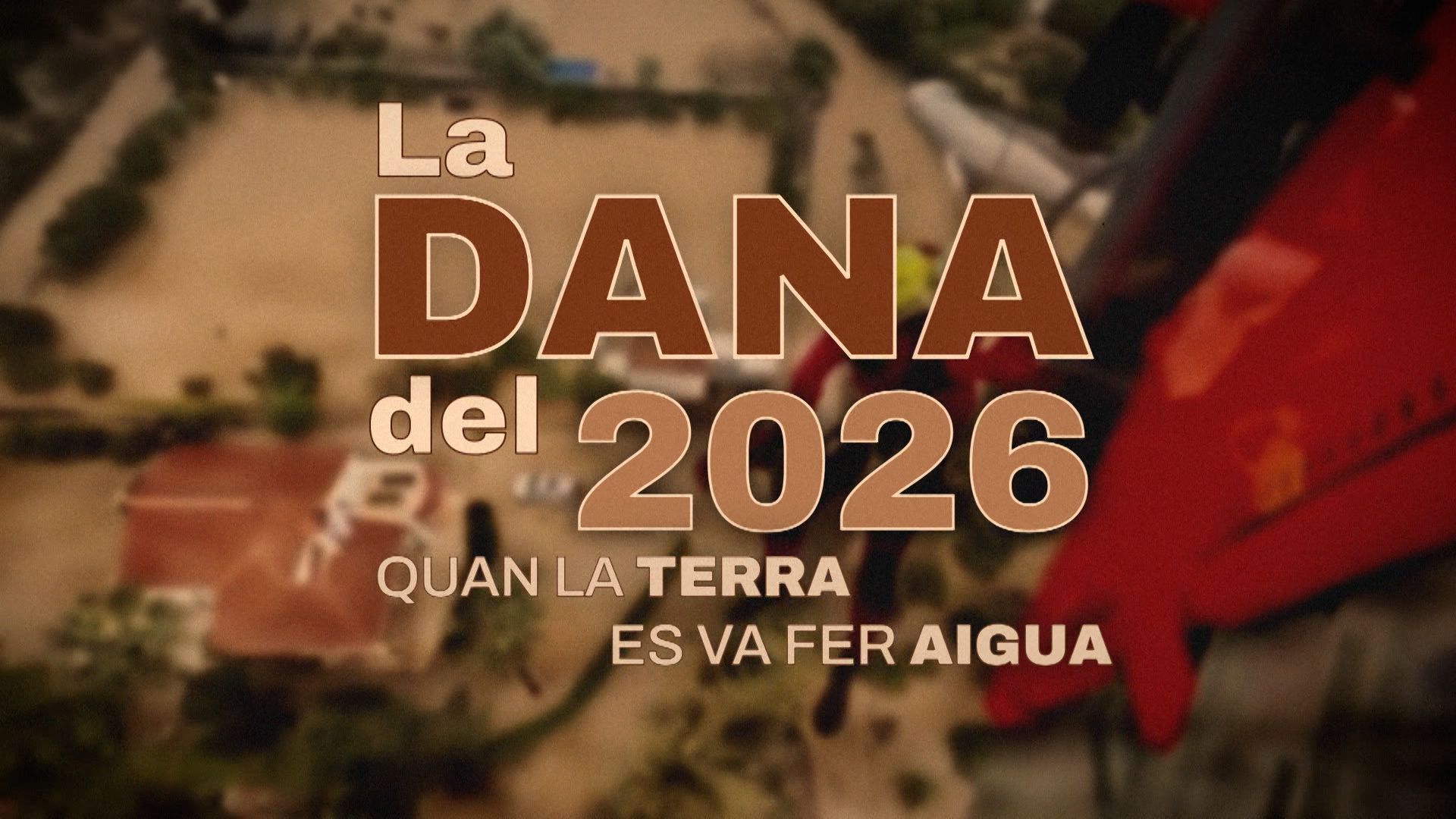 Reportatge documental ‘La dana del 2026. Quan la terra es va fer aigua’ À Punt